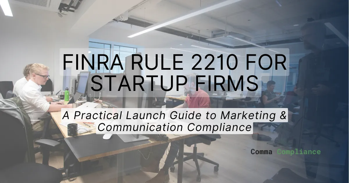 FINRA Rule 2210 for Startup Broker-Dealers | 2026 Guide