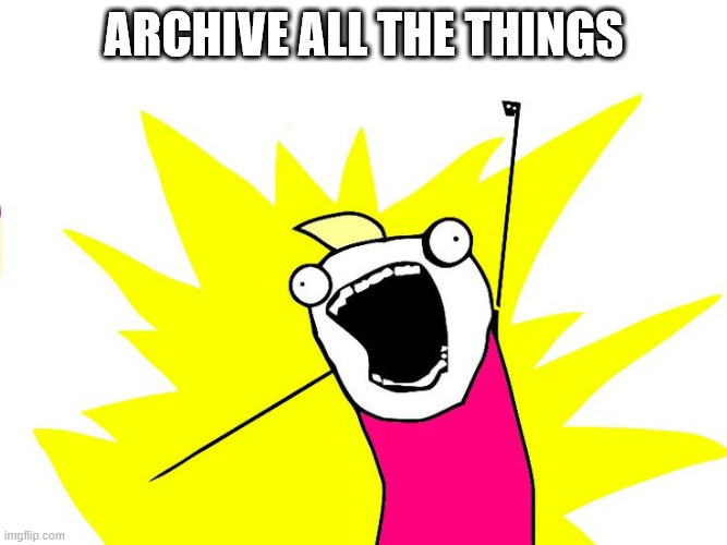 Archiving all the things isn't ideal so we archive business communication only.
