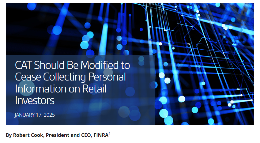 Blue digital network graphic with overlay text: CAT Should Be Modified to Cease Collecting Personal Information on Retail Investors and date January 17, 2025