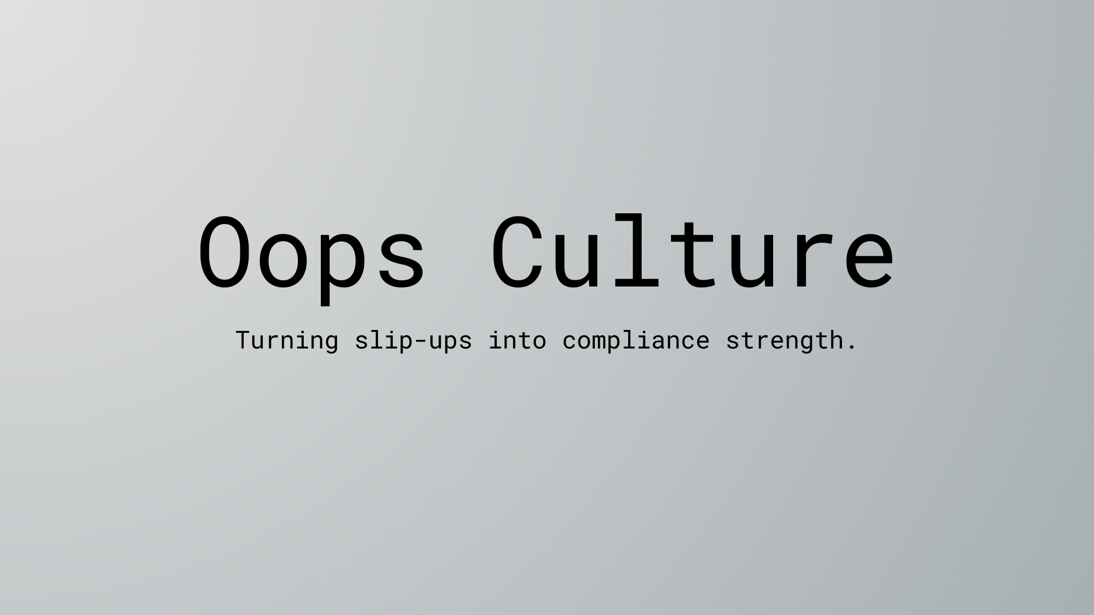 How Compliance & RMS Support an Oops Culture